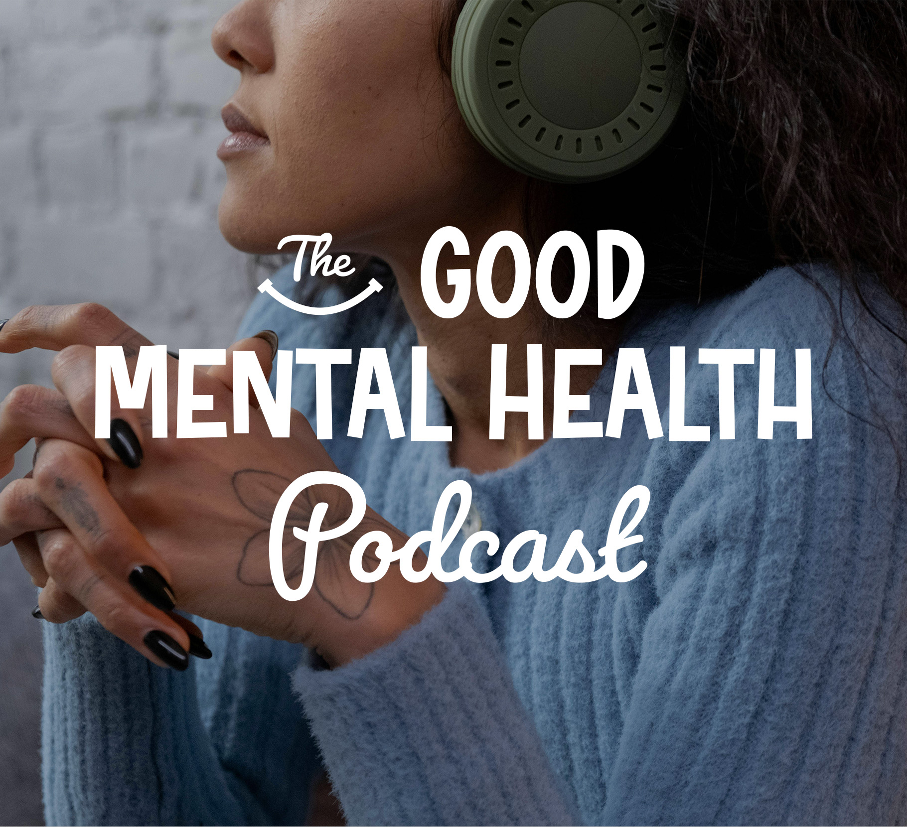 The Good Mental health Podcast