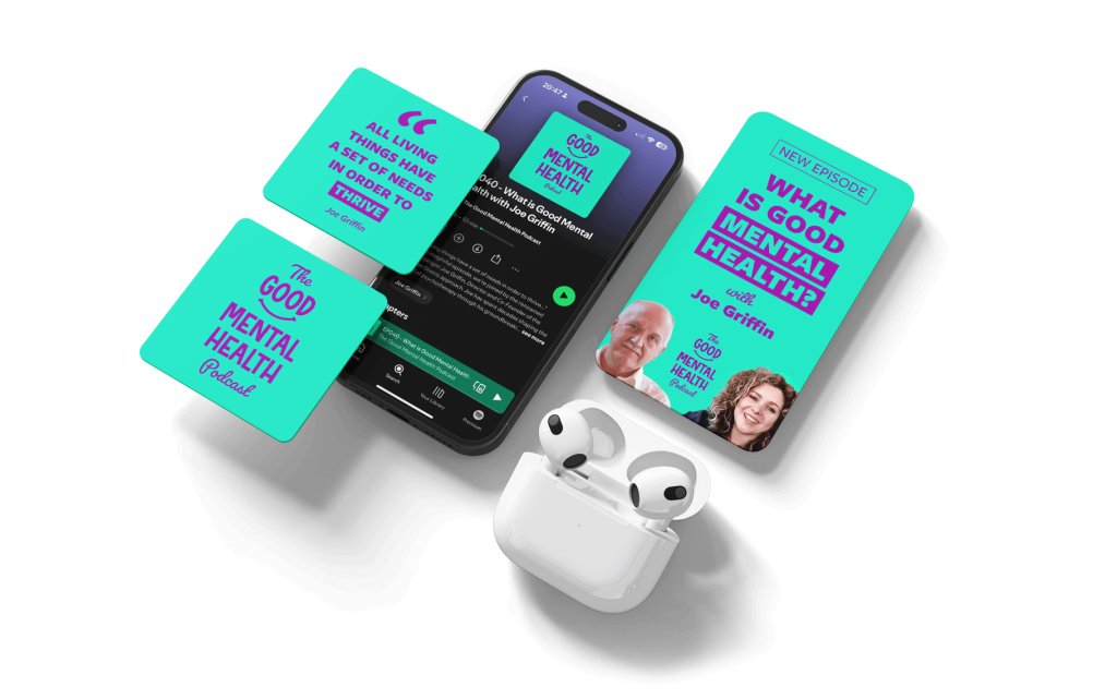 Good Mental Health Podcast rebrand shown across podcast artwork, social graphics and a mobile phone mockup